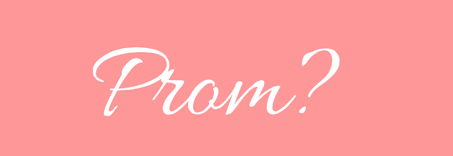 Enter our Promposal contest for great prizes! Deadline is March 21st at midnight.