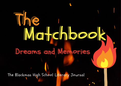 The Matchbook is the Literary Journal at Blackman High School.