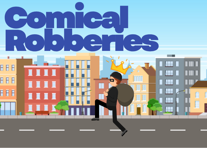 Comical Robberies